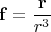 $$\mathbf f=\frac{\mathbf r}{r^3}$$