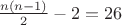 $\frac{n(n-1)}{2}-2=26$