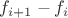 $f_{i+1}-f_i$ $f_{i+1}-f_i$