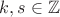$ k, s \in \mathbb{Z} $