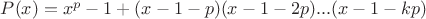 $P(x)=x^p-1+ (x-1-p)(x-1-2p)...(x-1-kp)$