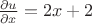 $\frac{\partial u}{\partial x}=2x+2$