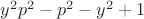 $ y^2 p^2 - p^2 - y^2 +1 $