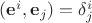 $(\mathbf e^i,\mathbf e_j) = \delta^i_j$