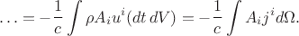 $$\ldots=-\dfrac{1}{c}\int\rho A_i u^i(dt\,dV)=-\dfrac{1}{c}\int A_i j^id\Omega.$$