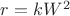 $r=kW^2$