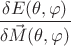 $$\frac{\delta E(\theta,\varphi)}{\delta \vec{M}(\theta,\varphi)}$$ $$\frac{\delta E(\theta,\varphi)}{\delta \vec{M}(\theta,\varphi)}$$