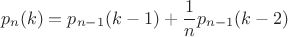 $$p_n(k)=p_{n-1}(k-1)+\frac 1np_{n-1}(k-2)$$