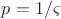 $p=1/\varsigma$