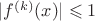 $|f^{(k)}(x)|\leqslant 1$