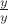 $\frac{y}{y}$