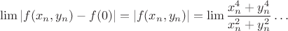 $\lim | f(x_n, y_n)-f(0)|=|f(x_n, y_n)|= \lim \dfrac {x_n^4+y_n^4}{x_n^2+y_n^2}  \ldots$