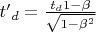 ${t&rsquo;}_d=\frac{t_d{1-\beta}}{\sqrt{1-\beta^2}}$