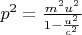 $p^2=\frac{m^2u^2}{1-\frac{u^2}{c^2}}$