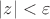 $|z|<\varepsilon$