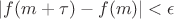$|f(m+\tau)-f(m)|<\epsilon$