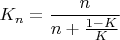$K_n=\dfrac n{n+\frac {1-K}K}$