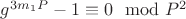 $g^{3m_1P} -1\equiv 0\mod P^2$