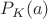 $P_K(a)$