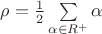 $\rho=\frac12\sum\limits_{\alpha\in R^+}\alpha$