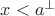 $x<a^\bot$ $x<a^\bot$