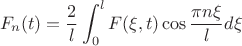 $$
F_{n}(t)=\frac{2}{l}\int_{0}^{l}F(\xi,t)\cos\frac{\pi n\xi}{l}d\xi$$