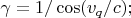 $\gamma = 1/\cos(v_q/c);$