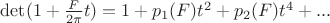 $\det(1+\frac F {2\pi}t)=1+p_1(F)t^2+p_2(F)t^4+...$