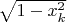 $\sqrt{1-x_k^2}$