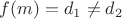 $f(m)=d_1 \ne d_2$