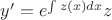 $y' = e ^{\int z(x) dx} z$