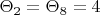 $\Theta_2=\Theta_8=4$