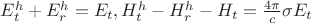$E_t^h+E_r^h=E_t, H_t^h-H_r^h-H_t=\frac{4\pi}{c}\sigma E_t$ $E_t^h+E_r^h=E_t, H_t^h-H_r^h-H_t=\frac{4\pi}{c}\sigma E_t$
