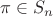 $\pi \in S_n$