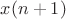 $x(n+1)$