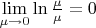$\lim\limits_{\mu\to 0}\ln\frac{\mu}{\mu}=0$