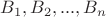 $ B_1, B_2,...,B_n $