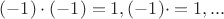 $(-1)\cdot(-1) = 1, (-1)\cdot = 1,...$