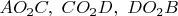 $AO_2C, \ CO_2D, \ DO_2B$
