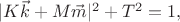 $|K\vec k + M\vec m|^2 + T^2=1,$