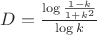 $D = \frac {\log \frac{1 - k}{1 + k^2}}{\log k}$