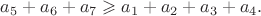 $a_5+a_6+a_7 \geqslant a_1+a_2+a_3+a_4.$