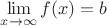 $\lim\limits_{x\to\infty}f(x)=b$