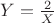 $Y=\frac {2}{X}$