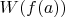 $W(f(a))$