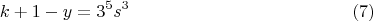 $$ k+1-y=3^5s^3 \eqno(7) $$