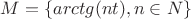 $M=\{arctg(nt), n \in N\}$