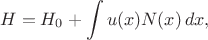 $$
H=H_0+\int u (x) N (x)\, dx,
$$