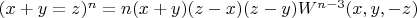 $(x+y=z)^n=n(x+y)(z-x)(z-y)W^{n-3}(x,y,-z)$