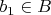 $b_1\in B$